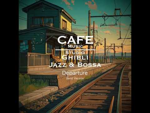 Cafe Music BGM channel - Departure 〜 Band Version (Official Music Video) thumbnail