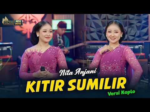 Nita Anjani - Kitir Sumilir - Kembar Campursari ( Official Music Video ) thumbnail