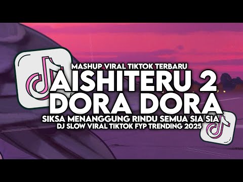DJ AISHITERU 2 X DORA DORA | DJ SIKSA MENANGGUNG RINDU SLOW VIRAL TIKTOK FULL SONG MAMAN FVNDY 2025 thumbnail