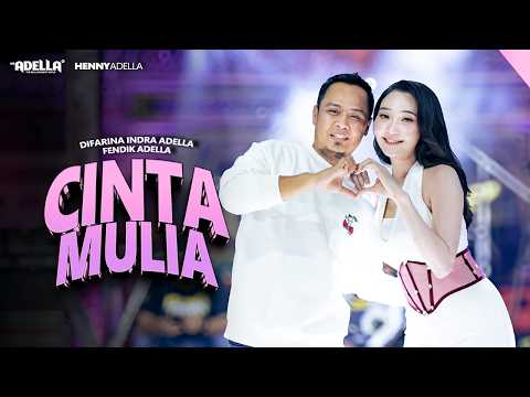 CINTA MULIA - Difarina Indra Adella Ft. Fendik Adella - OM ADELLA thumbnail