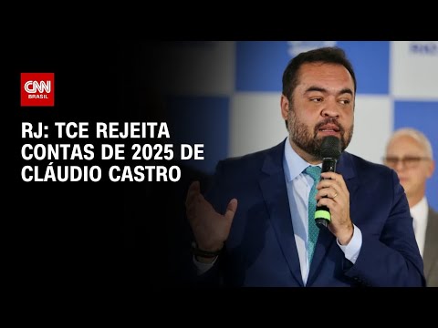 Cláudio Castro: TCE-RJ rejeita contas de 2025 de ex-governador por 3 votos a 1 | CNN 360° thumbnail