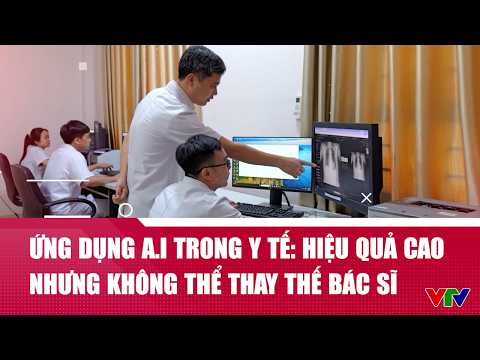 Chuyển động 24h ngày 25/5: Ứng dụng A.I trong y tế: Hiệu quả cao nhưng không thể thay thế bác sĩ thumbnail