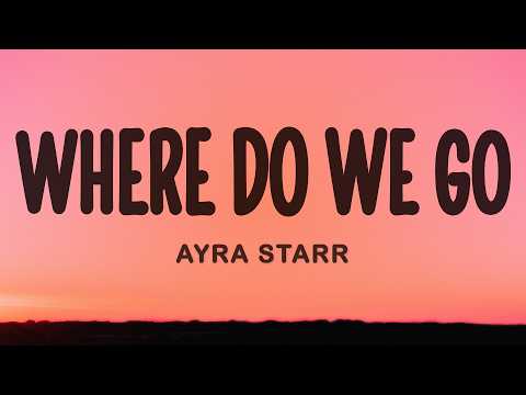 Ayra Starr - Where Do We Go thumbnail