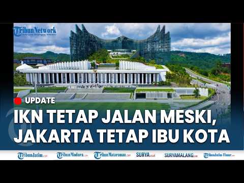 ?MK TOLAK GUGATAN UNDANG-UNDANG IKN, Pembangunan Tetap Lanjut Meski Ibu Kota Tetap Jakarta thumbnail