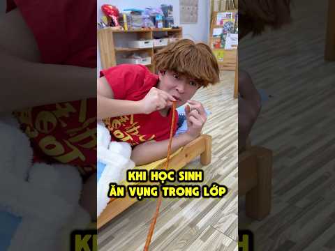 Khi học sinh láu cá ăn vụng trong lớp 😋 thumbnail