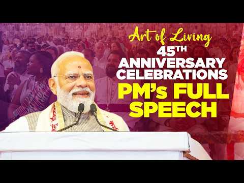 PM Modi’s speech during the 45th anniversary celebrations of The Art of Living in Bengaluru thumbnail