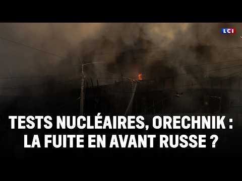 Tests nucléaires, Orechnik : la fuite en avant russe ?｜LCI thumbnail