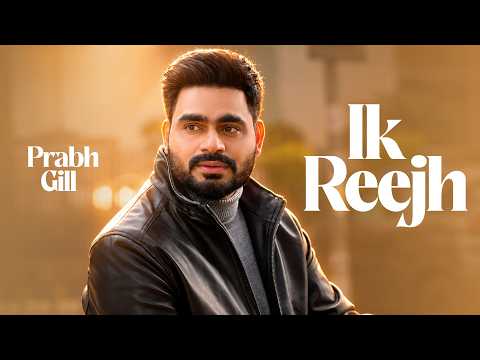Ik Reejh | Prabh Gill | Latest Punjabi Song 2026 | New Punjabi Songs 2026 | Speed Records thumbnail