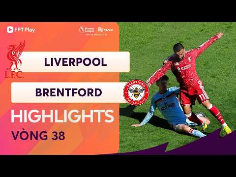HIGHLIGHTS: LIVERPOOL - BRENTFORD | SỨC ÉP NGHẸT THỞ, SALAH GHI DẤU ẤN thumbnail
