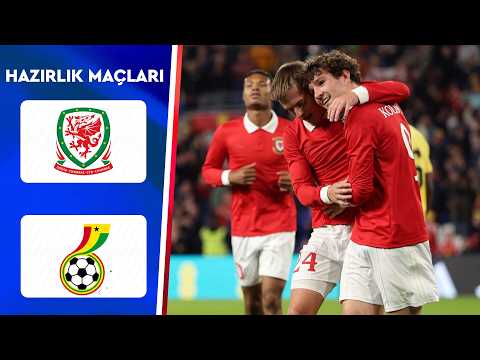 Galler - Gana | Hazırlık Maçı thumbnail