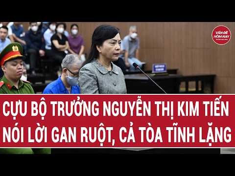 Cựu Bộ trưởng Nguyễn Thị Kim Tiến nói lời gan ruột, cả tòa tĩnh lặng thumbnail