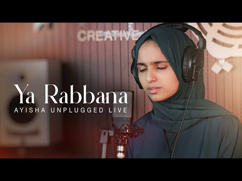 Ayisha Unplugged-Live | Ya Rabbana thumbnail