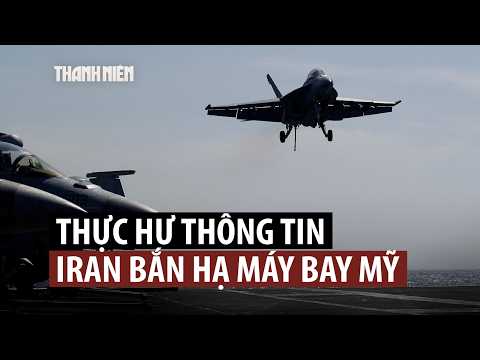 Iran nói bắn rơi máy bay, quân đội Mỹ bác bỏ thumbnail