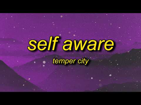Temper City - Self Aware (Lyrics) thumbnail