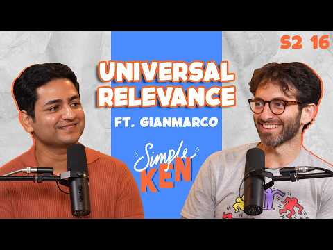 Simple Ken Podcast | S02E16 Universal Relevance Feat @GianmarcoSoresi thumbnail