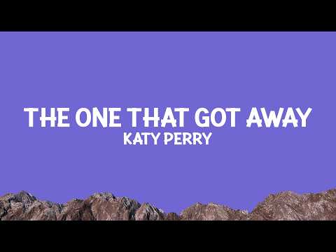 Katy Perry - The One That Got Away (Lyrics) thumbnail