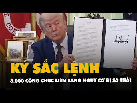 8.000 công chức liên bang đứng trước nguy cơ bị sa thải khi ông Trump ký sắc lệnh mới thumbnail
