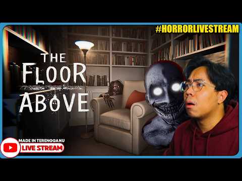 *SERAM!!* NI BUKAN GAME CARI ANOMALY BIASA!! ||? The Floor Above (Malaysia) #HorrorLivestream thumbnail