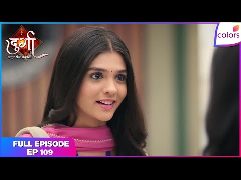Durga - Atoot Prem Kahani | Full Episode Ep. 109 | Durga's stern reply to Suhani | Colors TV thumbnail