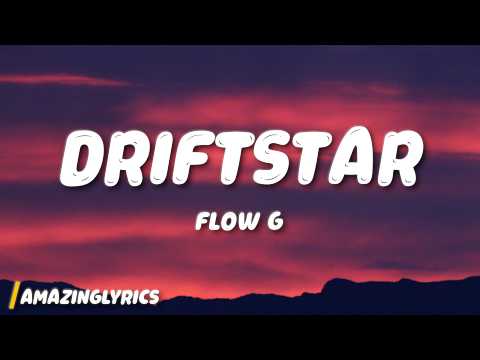 Flow G - Driftstar (Lyrics) thumbnail