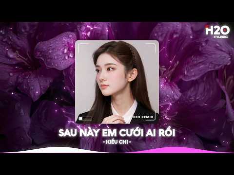 Sau Này Em Cưới Ai Rồi Remix, Em Có Linh Cảm Sau Này Anh Sẽ Yêu Người Khác🎼Nhạc Remix TikTok 2026 thumbnail