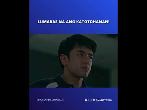 Never Say Die: Lumabas na ang katotohanan! | Episode 75 thumbnail