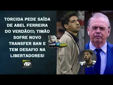 ORGANIZADA CRIOU MOVIMENTO PARA TIRAR ABEL DO CARGO!; TIMÃO SOFREU NOVO TRANSFER BAN!! | PAN NA ÁREA thumbnail