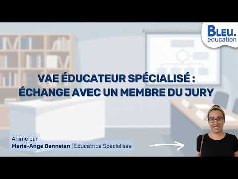 VAE Éducateur Spécialisé : échange avec un membre du jury thumbnail