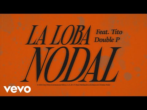 Christian Nodal, Tito Double P - La Loba (Lyric Video) thumbnail