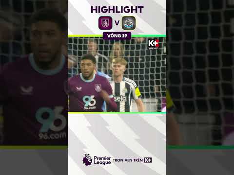 Highlight Burnley - Newcastle | Vòng 19 Ngoại Hạng Anh 25-26 #burnley  #newcastle #KplusSports thumbnail