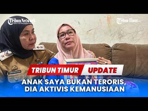 ?Tangis Ibu Andi Angga Pecah di Makassar: Anak Saya Bukan Teroris, Dia Aktivis Kemanusiaan thumbnail