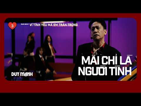 MÃI CHỈ LÀ NGƯỜI TÌNH | DUY MẠNH | OFFICIAL MUSIC VIDEO thumbnail