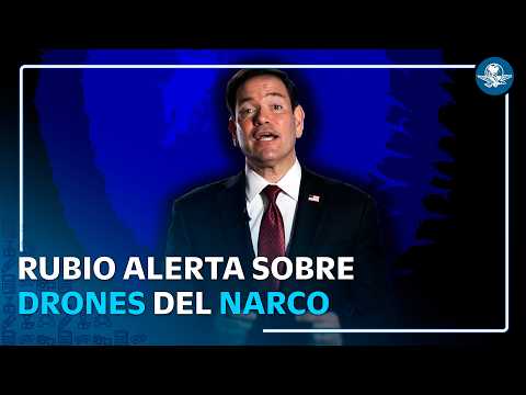 Marco Rubio lanza advertencia por drones utilizados por cárteles mexicanos thumbnail