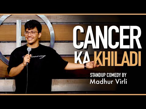 Cancer ka Khiladi | Stand Up Comedy by Madhur Virli thumbnail