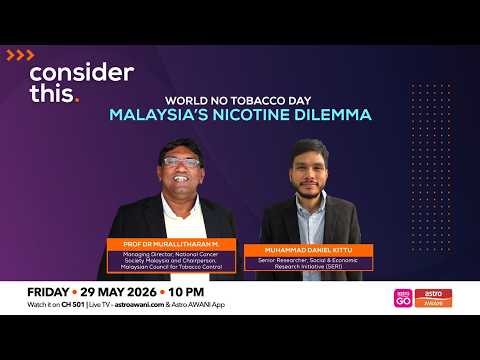 Consider This: World No Tobacco Day | Malaysia’s Nicotine Dilemma thumbnail