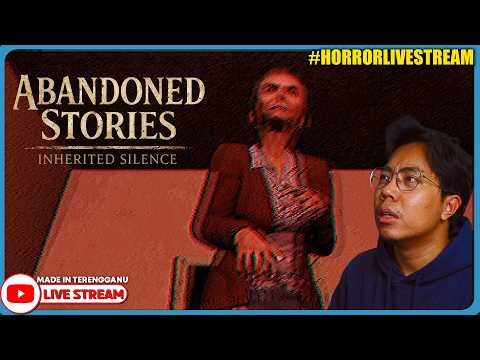 *SERAM!* KISAH KELUARGA ANGKAT! ||? Abandoned Stories: Inherited Silence  #HorrorLivestream thumbnail