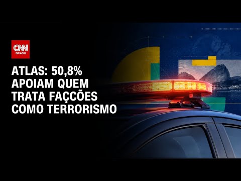 Atlas: para 50,8%, tratar facção como terrorismo facilita voto a presidente | CNN 360º thumbnail