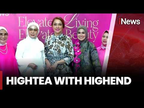 Hightea With Highend  | iNews Pagi (2/6) thumbnail