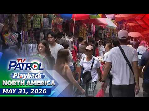 TV Patrol Playback North America | May 31, 2026 thumbnail
