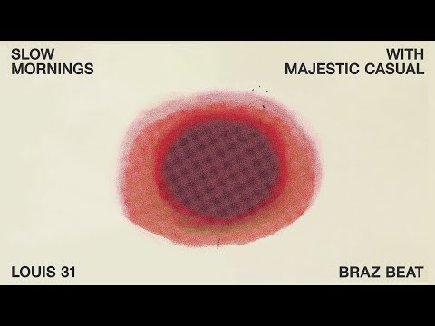 Louis 31 - BRAZ BEAT | Slow Mornings with Majestic Casual thumbnail
