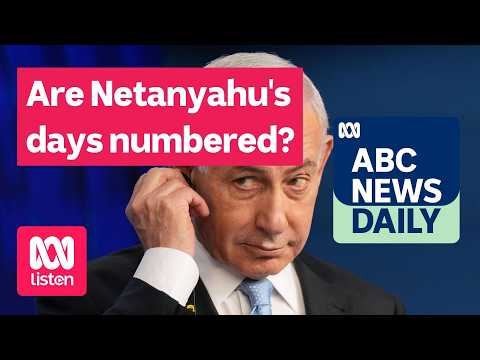 Are Netanyahu’s days numbered? | ABC News Daily podcast thumbnail