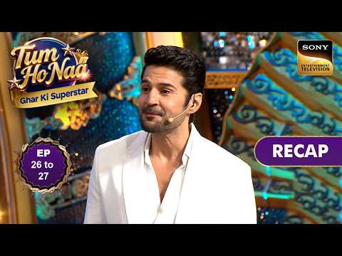 Tum Ho Naa - Ghar Ki Superstar | Ep 26 & 27 | Recap | तुम हो ना - घर की सुपरस्टार thumbnail