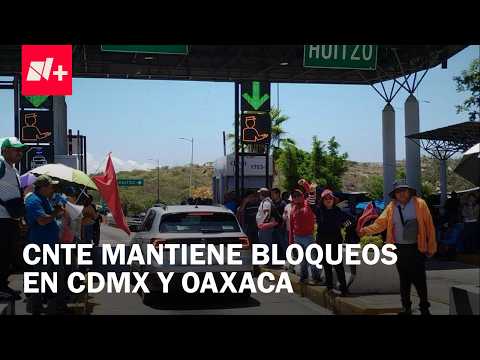 Sigue estancado acuerdo entre Gobierno y la CNTE; Se mantienen los bloqueos en CDMX y Oaxaca thumbnail
