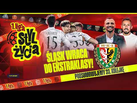 1 LIGA STYL ŻYCIA. ŚLĄSK PO ROKU WRACA DO EKSTRAKLASY! ZNICZ I ŁĘCZNA SPADAJĄ Z BETCLIC 1. LIGI thumbnail