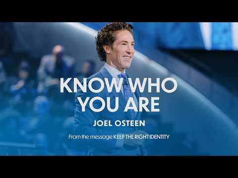 Know Who You Are | Joel Osteen thumbnail