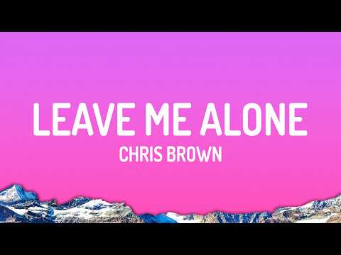 Chris Brown - Leave Me Alone (Lyrics) thumbnail