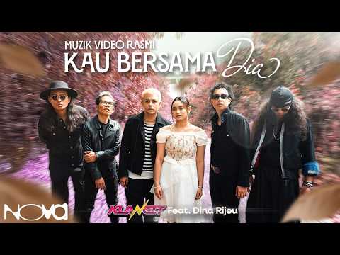 Kau Bersama Dia - Klangit ft. Dina Rijeu | Muzik Video Rasmi thumbnail