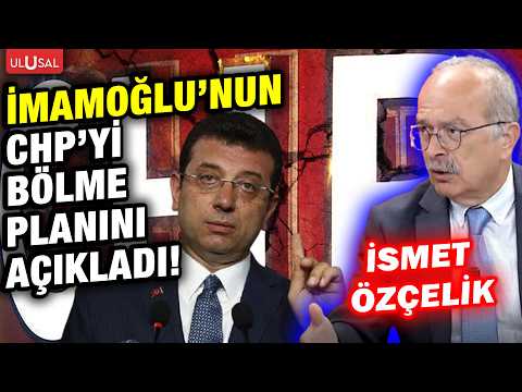 "Yeni parti için işaret verildi!" İsmet Özçelik Özel ve İmamoğlu'nun CHP'yi bölme planını açıkladı! thumbnail
