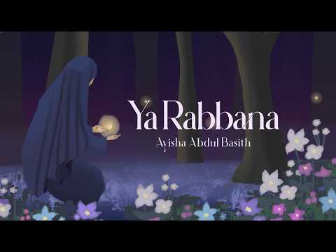 Ya Rabbana | Ayisha Abdul Basith [OFFICIAL VIDEO] thumbnail