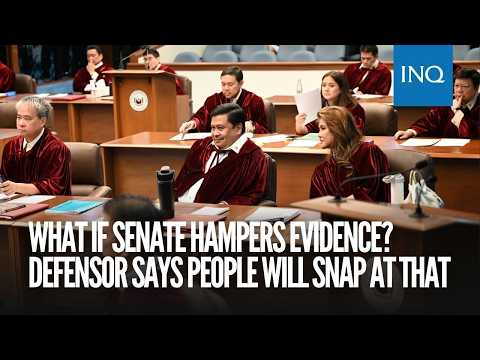 What if Senate hampers evidence? Defensor says people will snap at that thumbnail